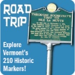 Road Trip sign; Explore Vermont's 210 Historic Markers!